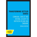 Transforming Settler States: Communal Conflict and Internal Security in Northern Ireland and Zimbabwe