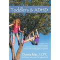 Toddlers & ADHD: Relief for Parents, a Guide for Clinicians and Teachers