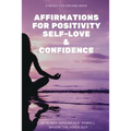 Affirmations for Positivity, Self-Love and Confidence