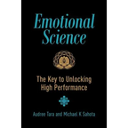 Emotional Science: The Key to Unlocking High Performance