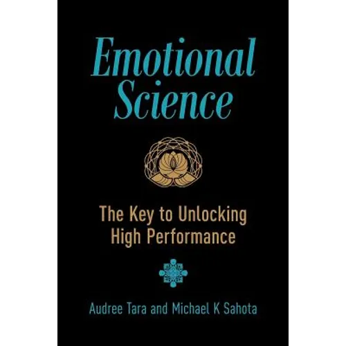 Emotional Science: The Key to Unlocking High Performance