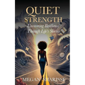 Quiet Strength: Uncovering Resilience Through Life's Storms