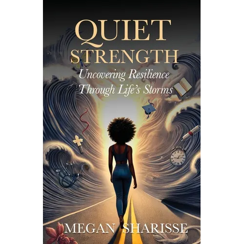 Quiet Strength: Uncovering Resilience Through Life's Storms