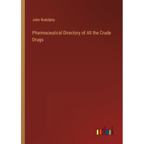 Pharmaceutical Directory of All the Crude Drugs