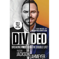 Divided: Breaking Free From the Double Life!