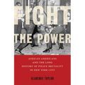 Fight the Power: African Americans and the Long History of Police Brutality in New York City