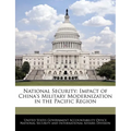 National Security: Impact of China's Military Modernization in the Pacific Region