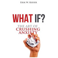 What If?: The Art of Crushing Anxiety