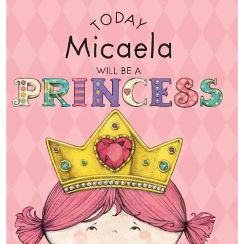 Today Micaela Will Be a Princess