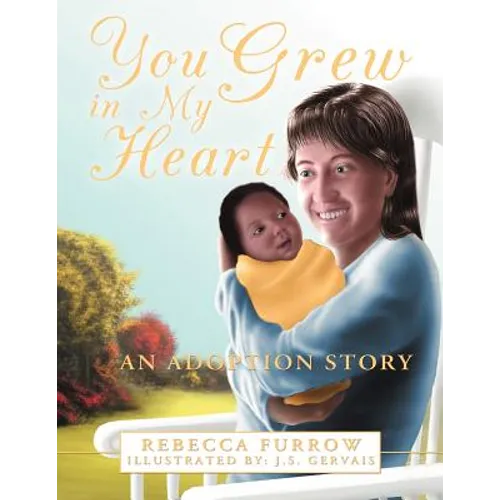 You Grew in My Heart: An Adoption Story