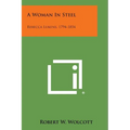 A Woman in Steel: Rebecca Lukens, 1794-1854