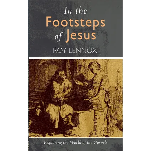 In the Footsteps of Jesus: Exploring the World of the Gospels - Paperback