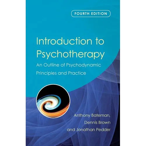Introduction to Psychotherapy: An Outline of Psychodynamic Principles and Practice