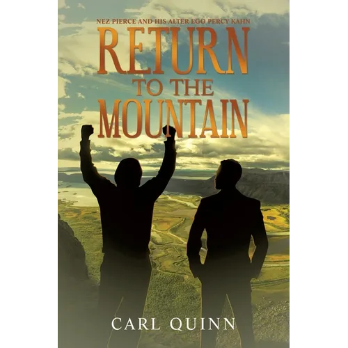 Return to the Mountain: Nez Pierce and His Alter Ego Percy Kahn