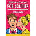 Relationship Questions for Couples: Build a trusted and emotional intimacy