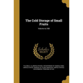 The Cold Storage of Small Fruits; Volume no.108