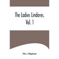 The Ladies Lindores, Vol. 1