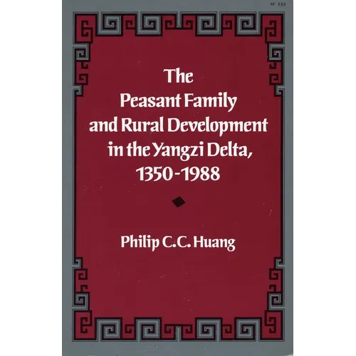 The Peasant Family and Rural Development in the Yangzi Delta, 1350-1988