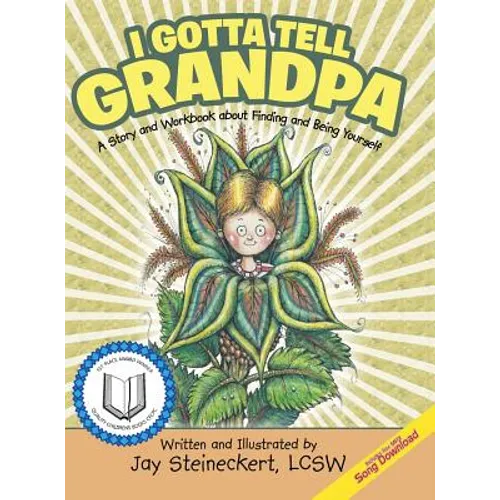 I Gotta Tell Grandpa: A Story and Workbook about Finding and Being Yourself