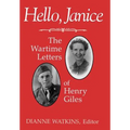 Hello, Janice: The Wartime Letters of Henry Giles