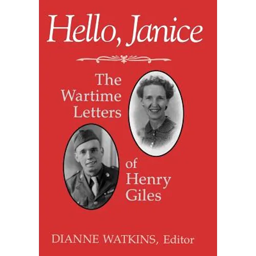 Hello, Janice: The Wartime Letters of Henry Giles