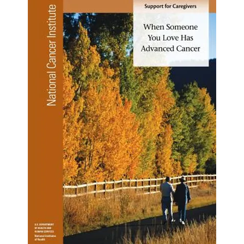 When Someone You Love Has Advanced Cancer: Support for Caregivers