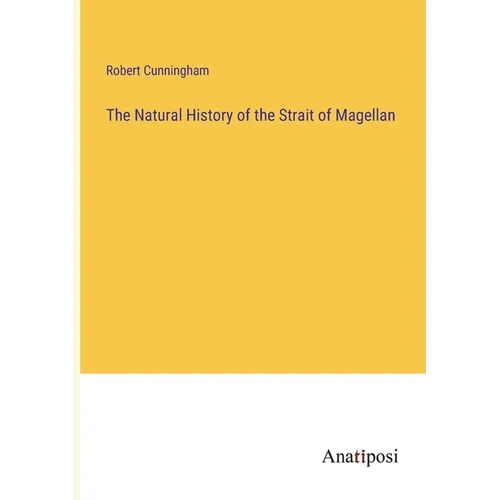 The Natural History of the Strait of Magellan