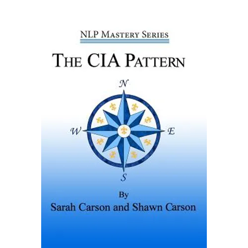 The CIA Pattern: Transform Your Life With Your Inner Dream Team