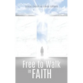 Free to Walk in Faith