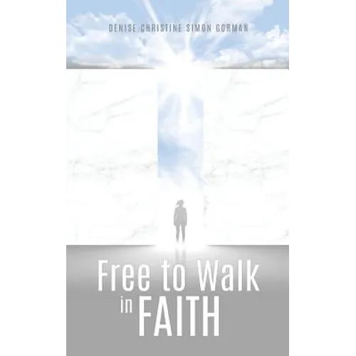 Free to Walk in Faith