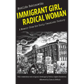 Immigrant Girl, Radical Woman: A Memoir from the Early Twentieth Century