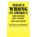 What's WRONG in America: This country has "cancer" You can cure it