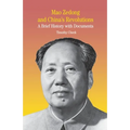 Mao Zedong and China's Revolutions: A Brief History with Documents