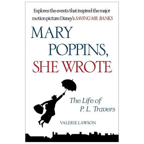 Mary Poppins, She Wrote: The Life of P. L. Travers