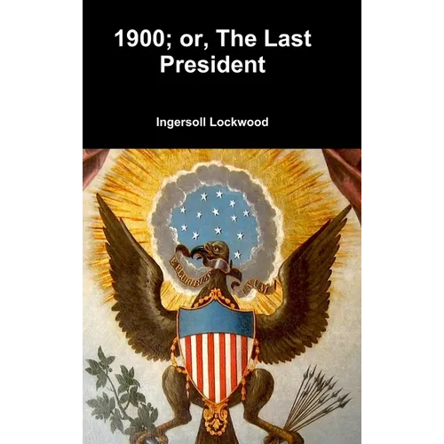 1900; or, The Last President