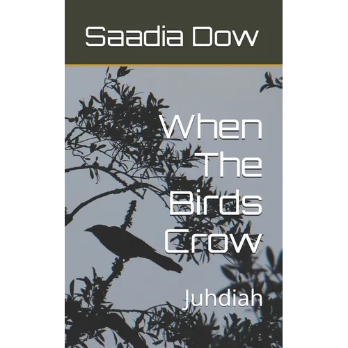 When The Birds Crow: Juhdiah