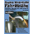 Custom Motorcycle Fabrication: Materials, Welding, Mill and Lathe 101, Chassis Assembly