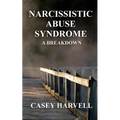 Narcissistic Abuse Syndrome: A Breakdown