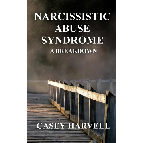 Narcissistic Abuse Syndrome: A Breakdown