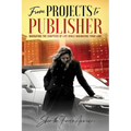 from PROJECTS to PUBLISHER: Navigating the Chapters of Life While Maximizing Your Lane