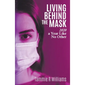 Living Behind the Mask: 2020 a Year Like No Other