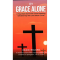 By Grace Alone: A Heartfelt Word with Those Seeking Salvation by the Lord Jesus Christ