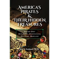 America's Pirates & their Hidden Treasures: Volume One: New Jersey, Pennsylvania, Delaware, Maryland