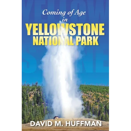 Coming of Age in Yellowstone National Park