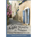 Eight Months in Provence: A Junior Year Abroad 30 Years Late