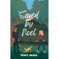 Saved by Noel: A Sweet Christmas Romance