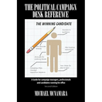 The Political Campaign Desk Reference: A Guide for Campaign Managers, Professionals and Candidates Running for Office - Paperback