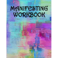 Manifesting Workbook