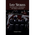 Leo Strauss on Democracy, Technology, and Liberal Education