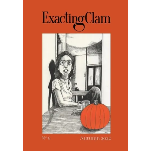 Exacting Clam No. 6: Autumn 2022